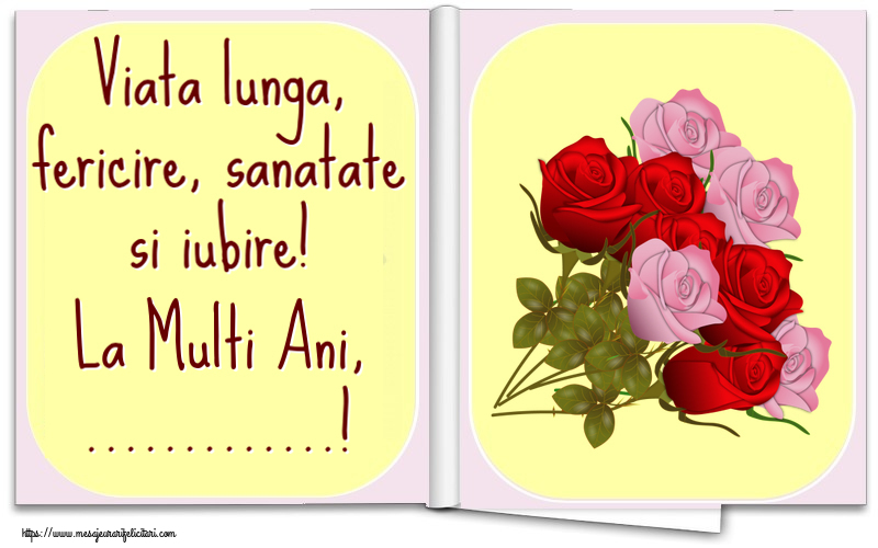 Felicitari personalizate de la multi ani - Viata lunga, fericire, sanatate si iubire! La Multi Ani, ...! ~ nouă trandafiri