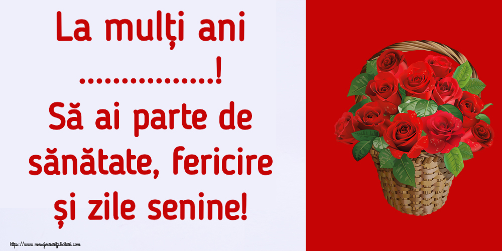 Felicitari personalizate de la multi ani - La mulți ani ...! Să ai parte de sănătate, fericire și zile senine!