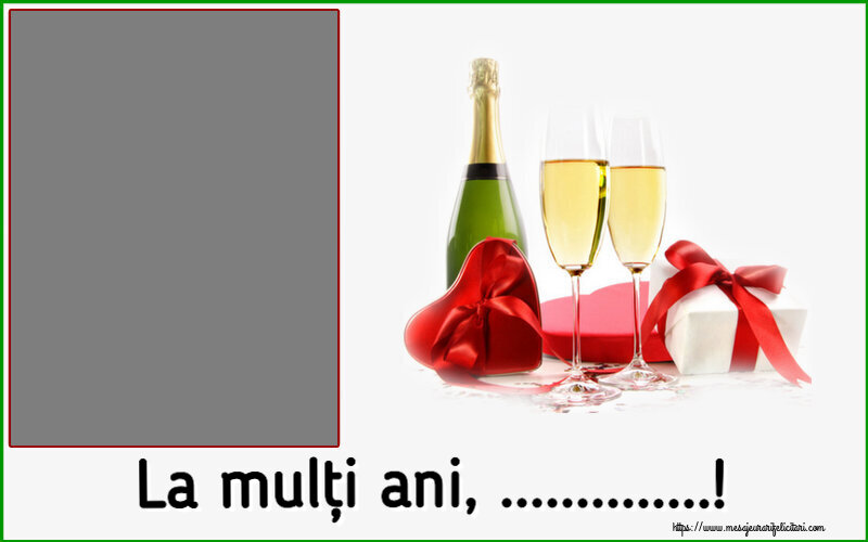 Felicitari personalizate de la multi ani - Sampanie & 1 Poza & Ramă Foto | La mulți ani, ...! - Rama foto ~ șampanie și cadouri