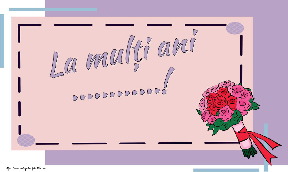 Felicitari personalizate de la multi ani - La mulți ani ...! ~ buchet de flori - Pictură