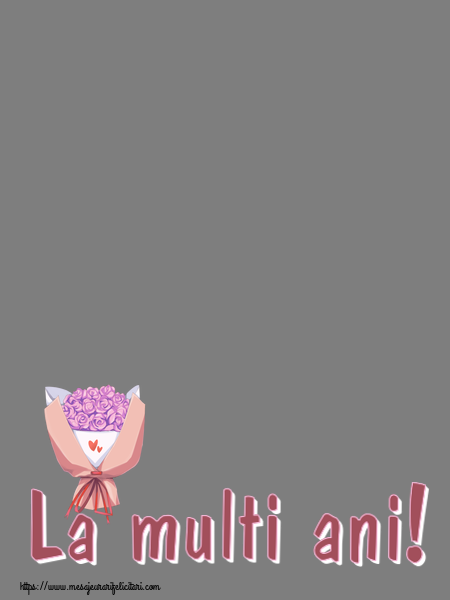 Felicitari personalizate de la multi ani - La multi ani! - Rama foto