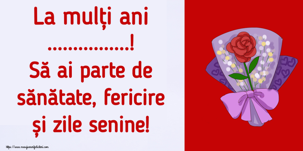 Felicitari personalizate de la multi ani - La mulți ani ...! Să ai parte de sănătate, fericire și zile senine! ~ pictura cu o floare
