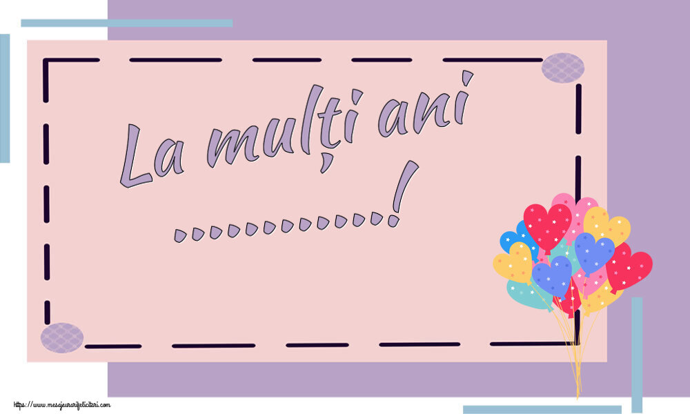 Felicitari personalizate de la multi ani - La mulți ani ...!