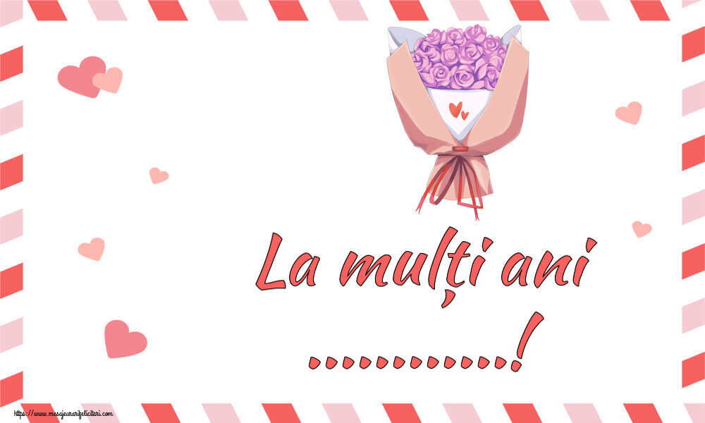 Felicitari personalizate de la multi ani - La mulți ani ...!