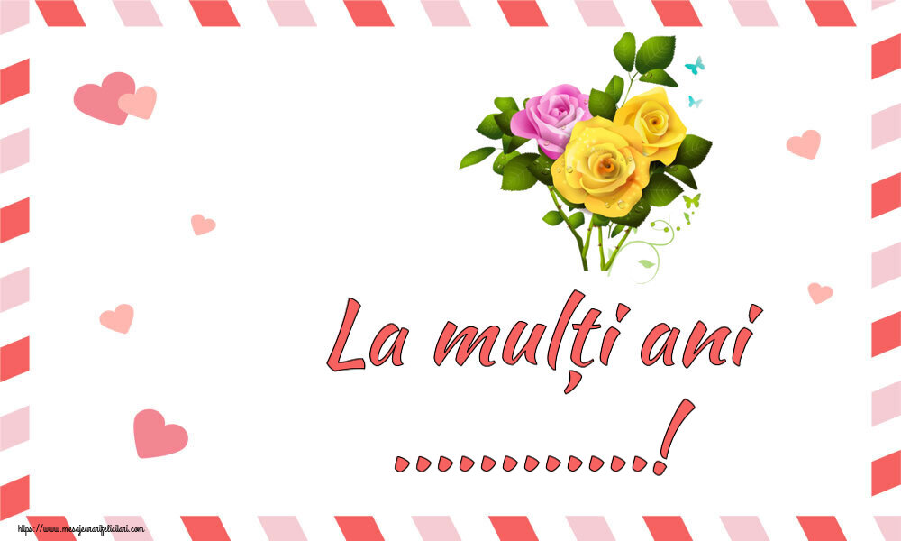 Felicitari personalizate de la multi ani - La mulți ani ...!