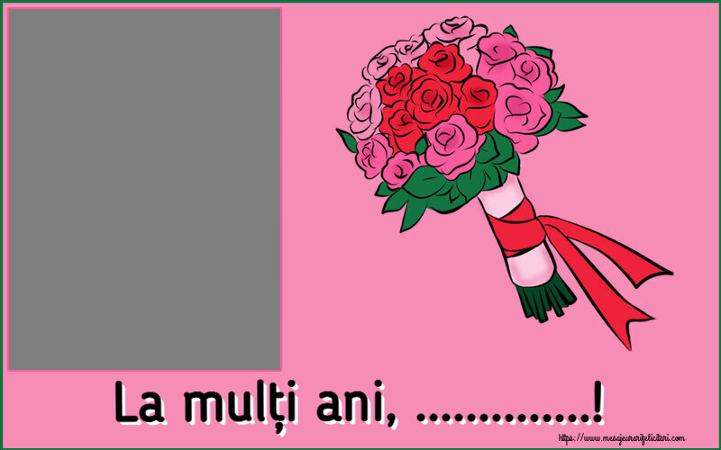 Felicitari personalizate de la multi ani - La mulți ani, ...! - Rama foto