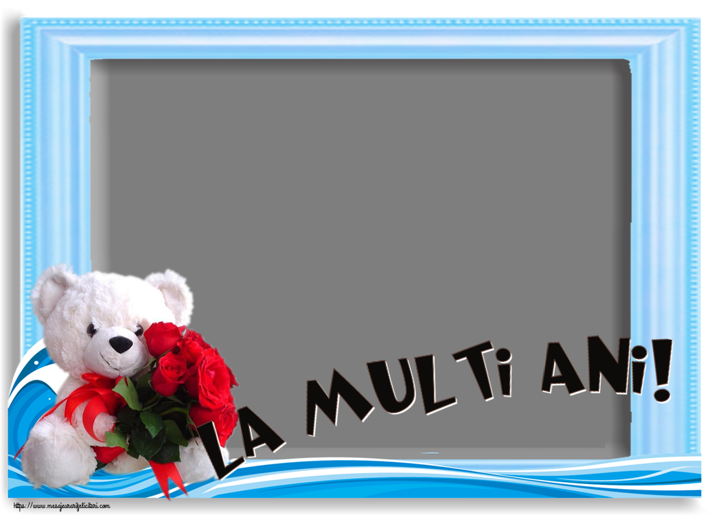 Felicitari personalizate de la multi ani - La multi ani! - Rama foto ~ ursulet alb cu trandafiri rosii