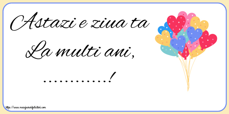 Felicitari personalizate de la multi ani - Astazi e ziua ta La multi ani, ...! ~ baloane inimioare