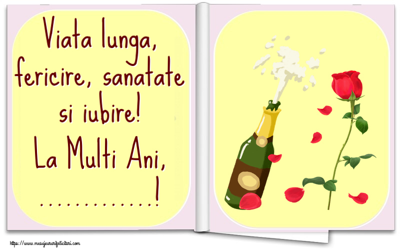 Felicitari personalizate de la multi ani - Flori & Sampanie | Viata lunga, fericire, sanatate si iubire! La Multi Ani, ...!