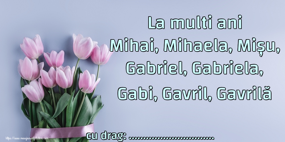 Felicitari personalizate de Sfintii Mihail si Gavril - La multi ani Mihai, Mihaela, Mișu, Gabriel, Gabriela, Gabi, Gavril, Gavrilă ...
