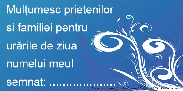 Felicitari personalizate de multumire - Multumesc tuturor prietenilor pentru urarile de ziua numelui meu! semat: ...