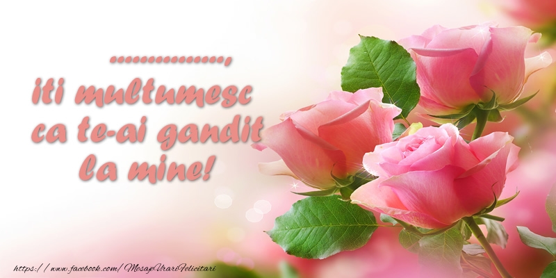 Felicitari personalizate de multumire - ... iti multumesc ca te-ai gandit la mine!