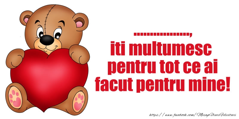 Felicitari personalizate de multumire - ... iti multumesc pentru tot ce ai facut pentru mine!