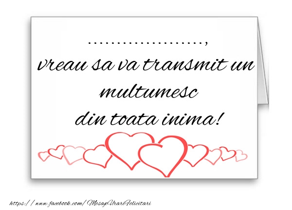 Felicitari personalizate de multumire - ..., vreau sa va transmit un multumesc din toata inima!