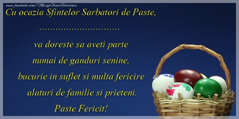 Felicitari personalizate de Paste - Cu ocazia Sfintelor Sarbatori de Paste, ... va doreste sa aveti parte numai de ganduri senine, bucurie in suflet simulta fericire alaturi de familie si prieteni. Paste Fericit!