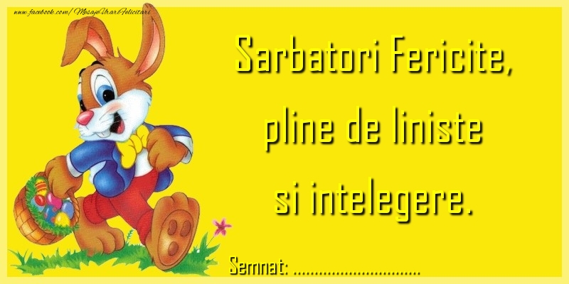 Felicitari personalizate de Paste - Sarbatori Fericite, pline de liniste si intelegere. ...