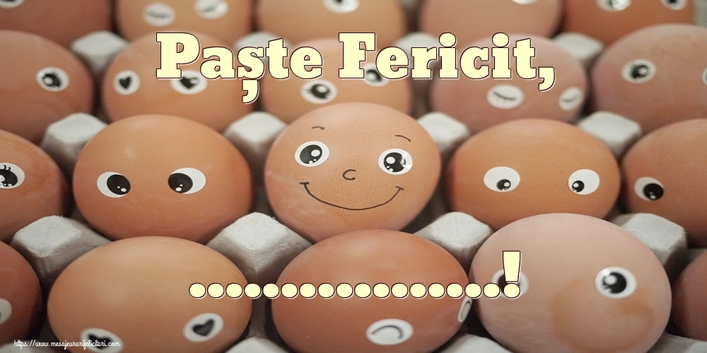 Felicitari personalizate de Paste - Paște Fericit, ...!
