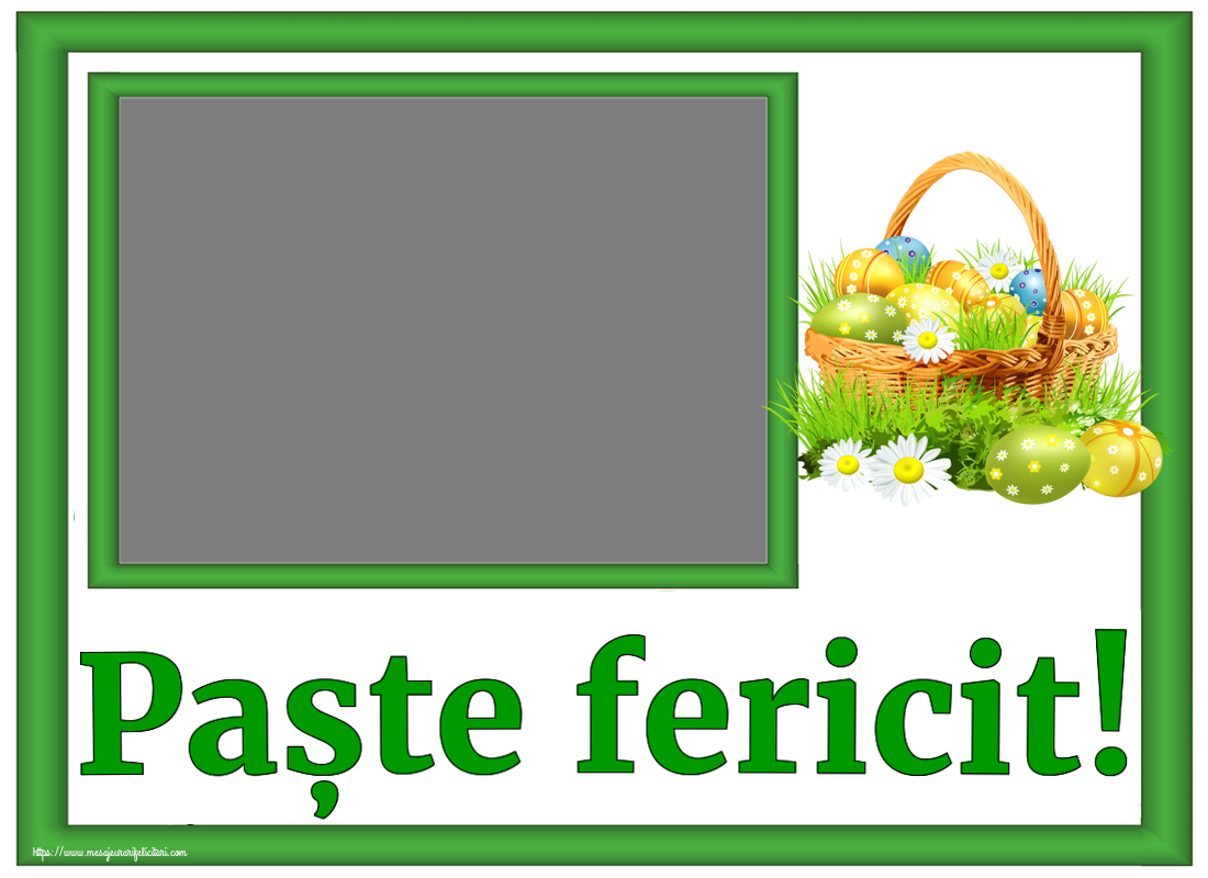 Felicitari personalizate de Paste - Oua & 1 Poza & Ramă Foto | Paște fericit! - Rama foto ~ ouă in coș și flori de câmp