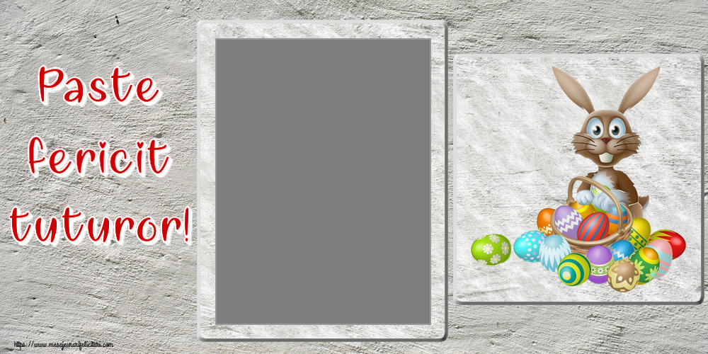 Felicitari personalizate de Paste - Paste fericit tuturor! - Rama foto