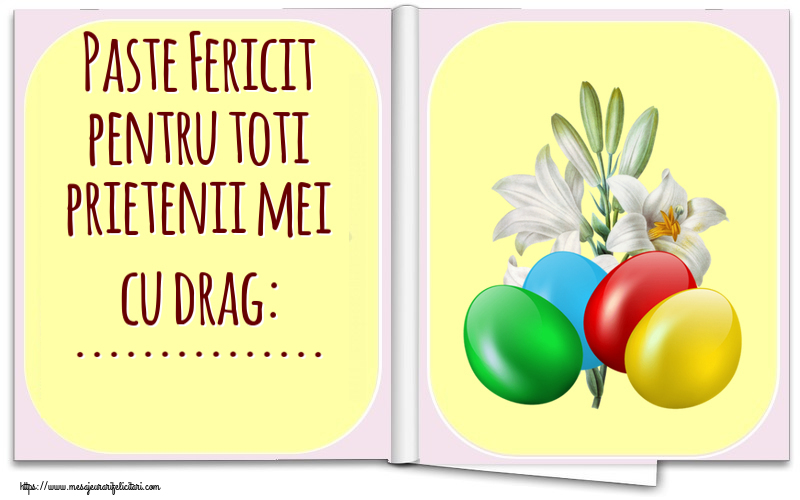 Felicitari personalizate de Paste - Paste Fericit pentru toti prietenii mei cu drag: ...