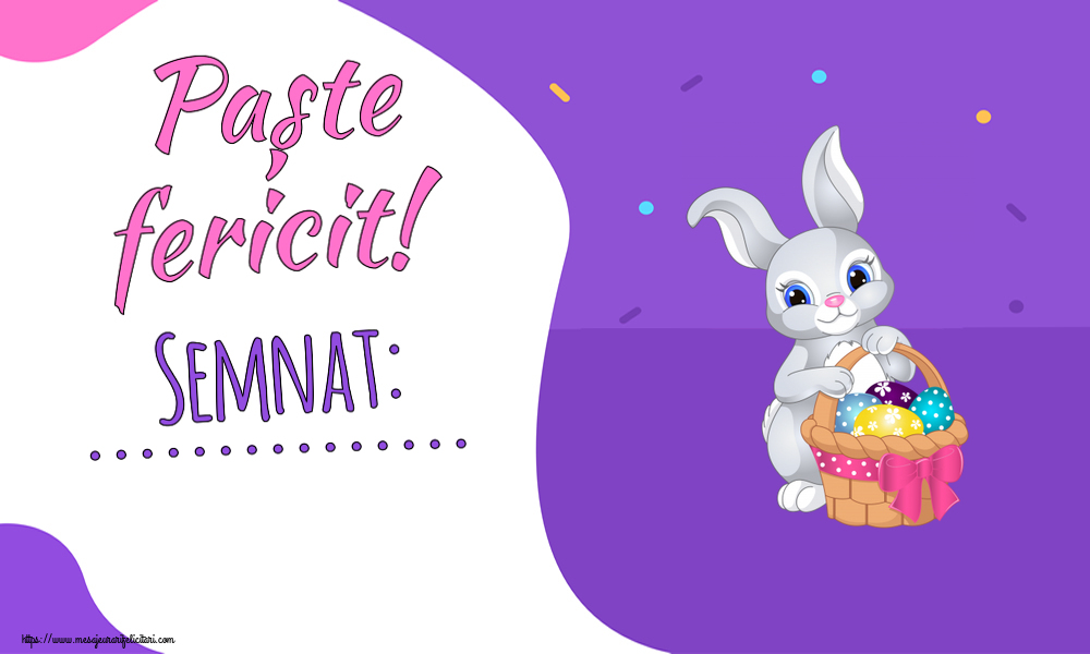 Felicitari personalizate de Paste - Paște fericit! Semnat: ...