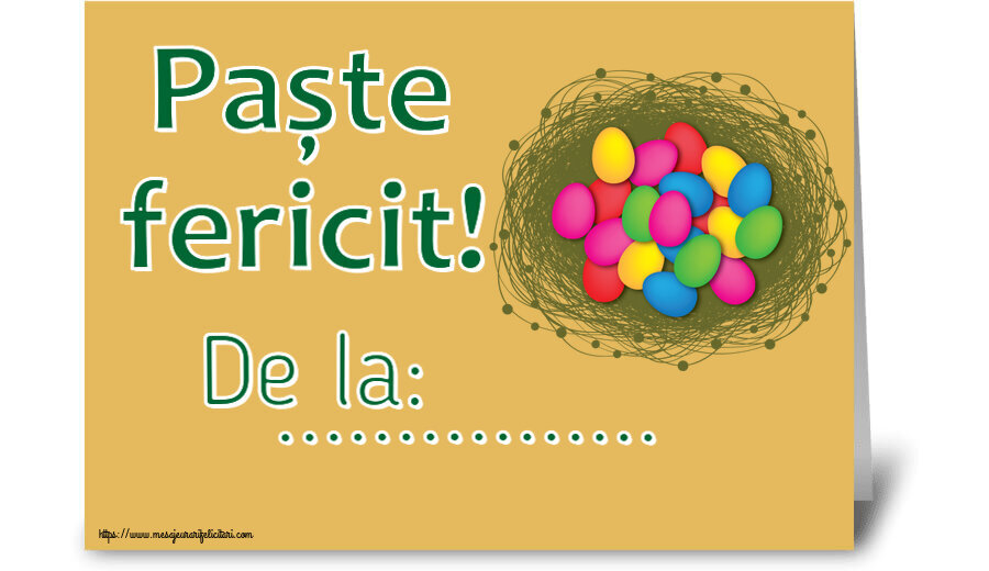 Felicitari personalizate de Paste - Paște fericit! De la: ... ~ ouă colorate în coș