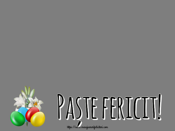 Felicitari personalizate de Paste - Paște fericit! - Rama foto ~ ouă colorate și un crin