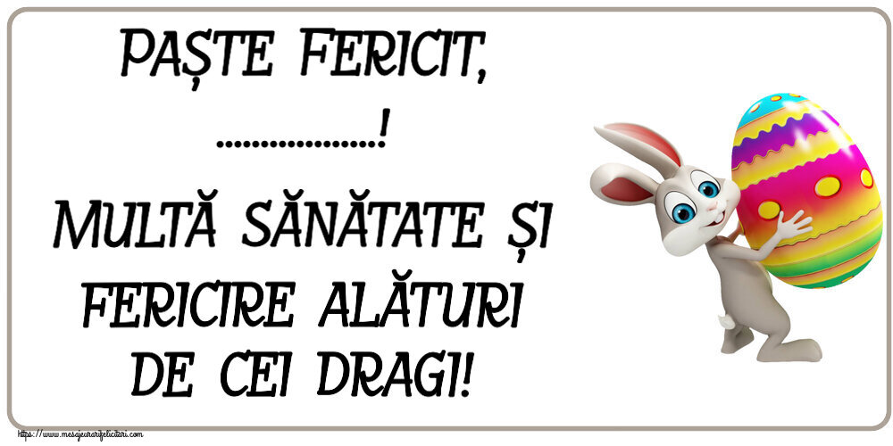 Felicitari personalizate de Paste - Paște Fericit, ...! Multă sănătate și fericire alături de cei dragi! ~ Iepurilă cu un ou în brațe
