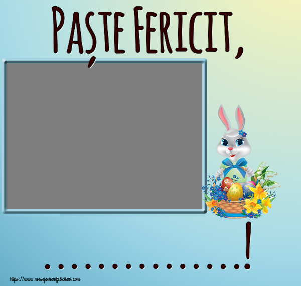 Felicitari personalizate de Paste - Paște Fericit, ...! - Rama foto