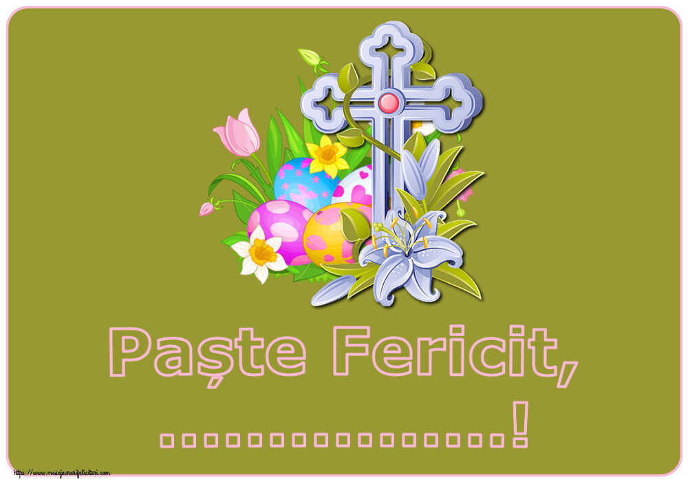 Felicitari personalizate de Paste - Paște Fericit, ...!