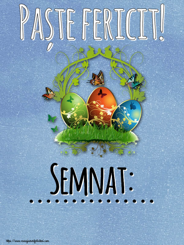 Felicitari personalizate de Paste - Paște fericit! Semnat: ... ~ aranjament cu ouă și fluturi