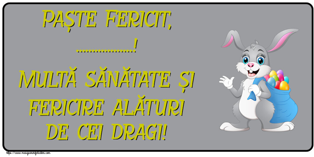 Felicitari personalizate de Paste - Paște Fericit, ...! Multă sănătate și fericire alături de cei dragi! ~ Iepurilă cu un sac de ouă colorate