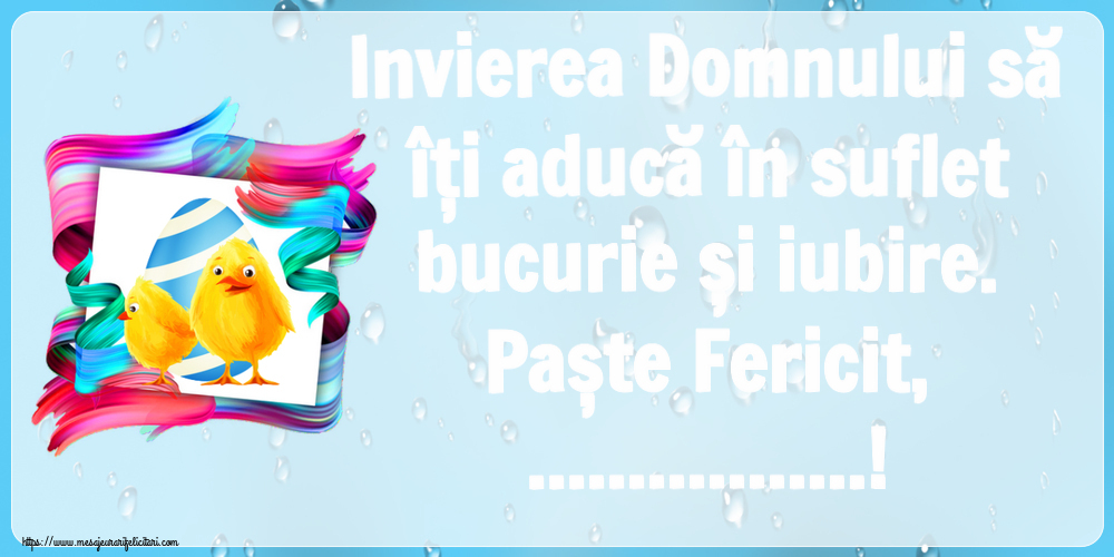 Felicitari personalizate de Paste - Invierea Domnului să îți aducă în suflet bucurie și iubire. Paște Fericit, ...!
