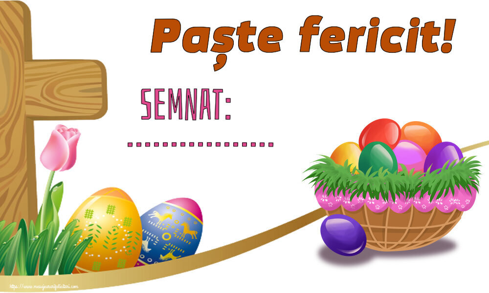 Felicitari personalizate de Paste - Paște fericit! Semnat: ...
