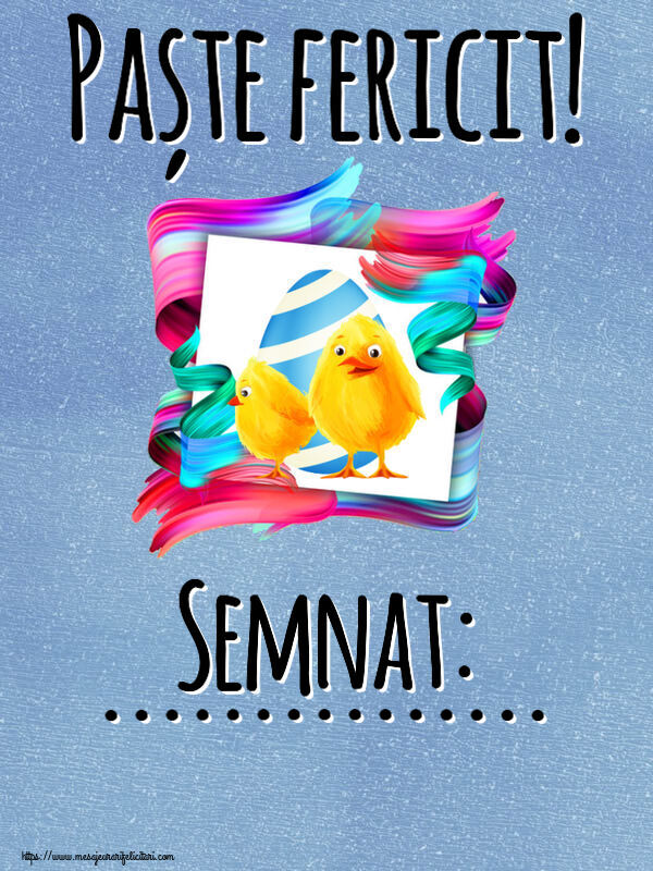 Felicitari personalizate de Paste - Paște fericit! Semnat: ... ~ 2 puișori simpatici