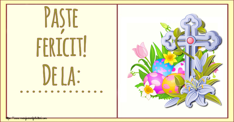 Felicitari personalizate de Paste - Paște fericit! De la: ...