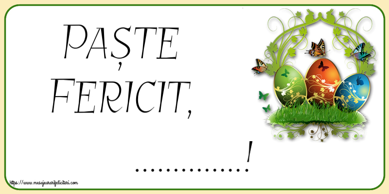 Felicitari personalizate de Paste - Paște Fericit, ...!