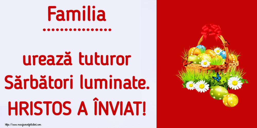 Felicitari personalizate de Paste - Familia ... urează tuturor Sărbători luminate. HRISTOS A ÎNVIAT!