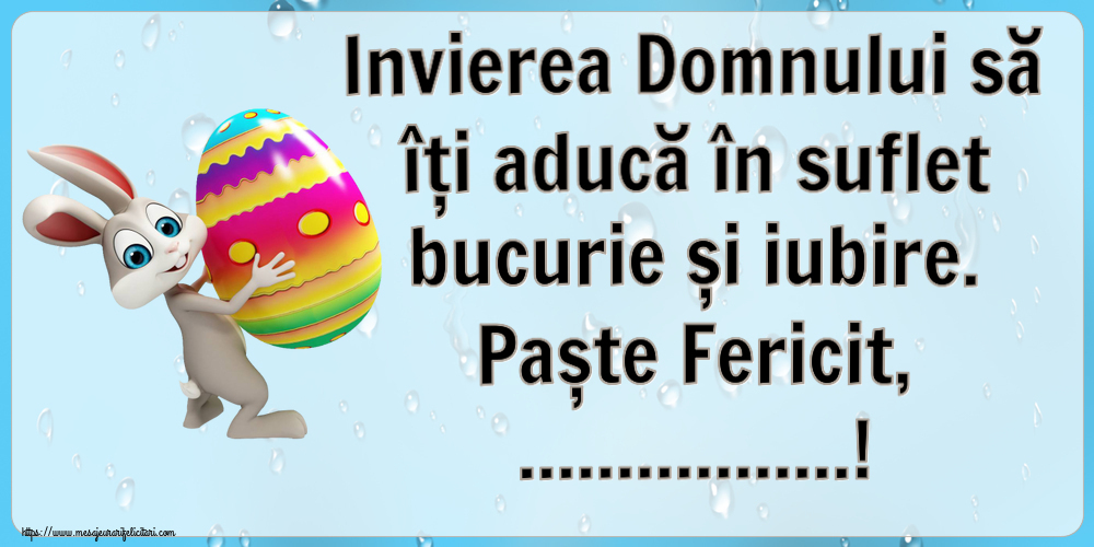 Felicitari personalizate de Paste - Invierea Domnului să îți aducă în suflet bucurie și iubire. Paște Fericit, ...! ~ Iepurilă cu un ou în brațe