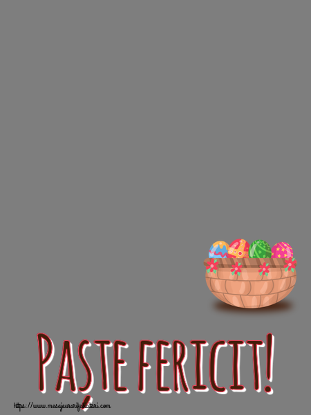 Felicitari personalizate de Paste - Ouă în coș cu flori: Paște fericit! - Rama foto