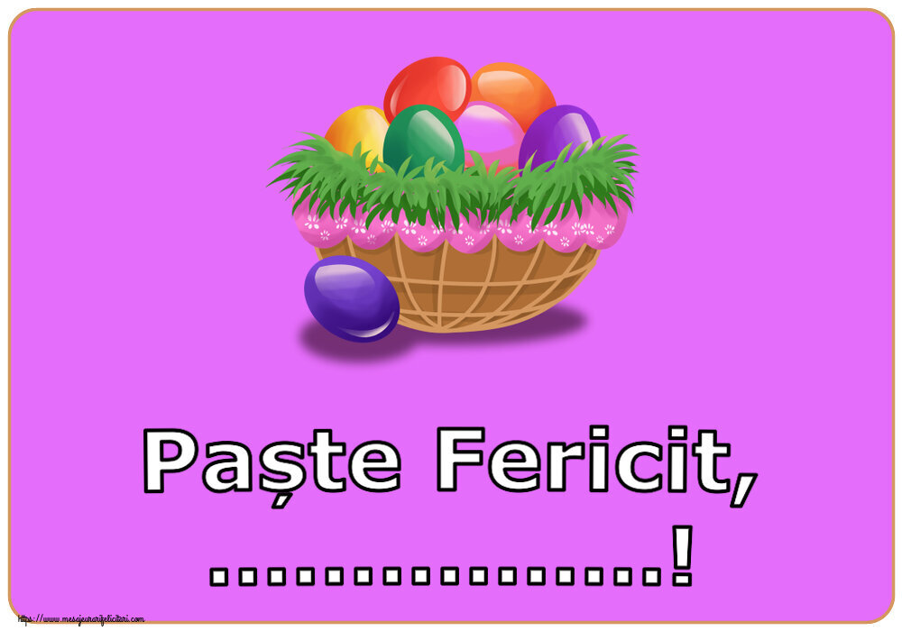 Felicitari personalizate de Paste - Oua | Paște Fericit, ...! ~ ouă colorate in coș