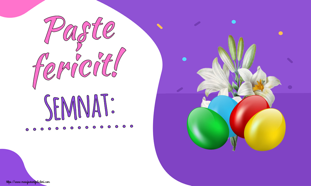 Felicitari personalizate de Paste - Paște fericit! Semnat: ...