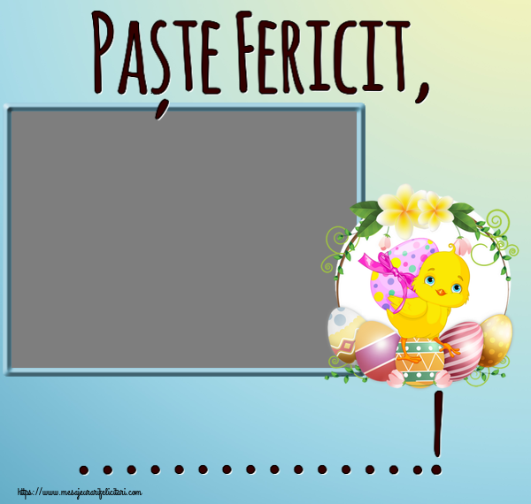 Felicitari personalizate de Paste - Puisor & 1 Poza & Ramă Foto | Paște Fericit, ...! - Rama foto