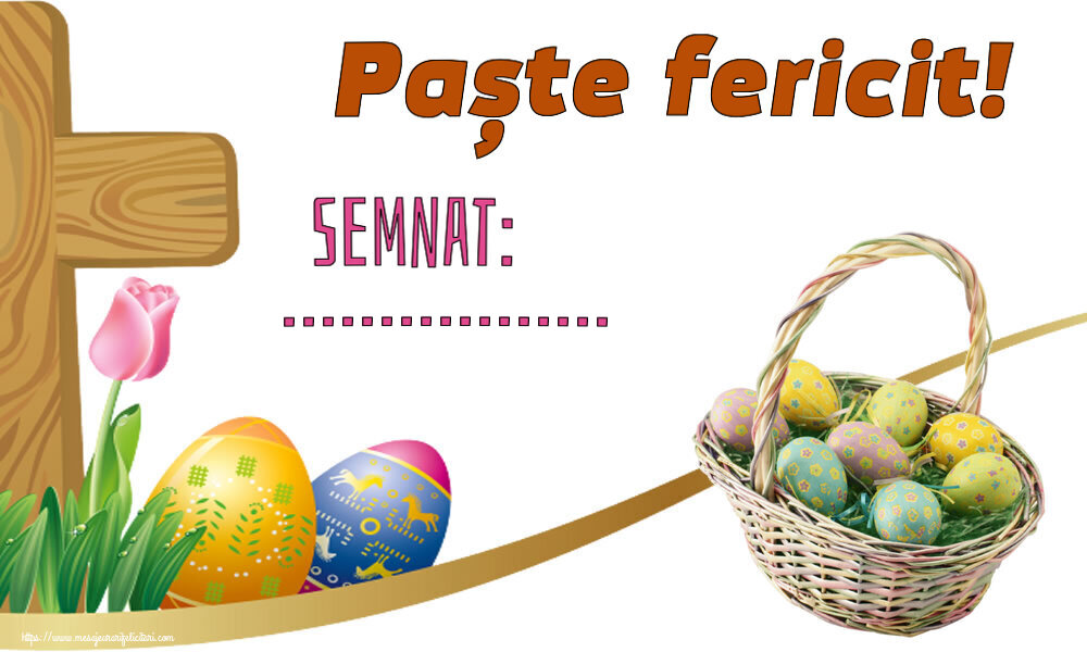 Felicitari personalizate de Paste - Paște fericit! Semnat: ...