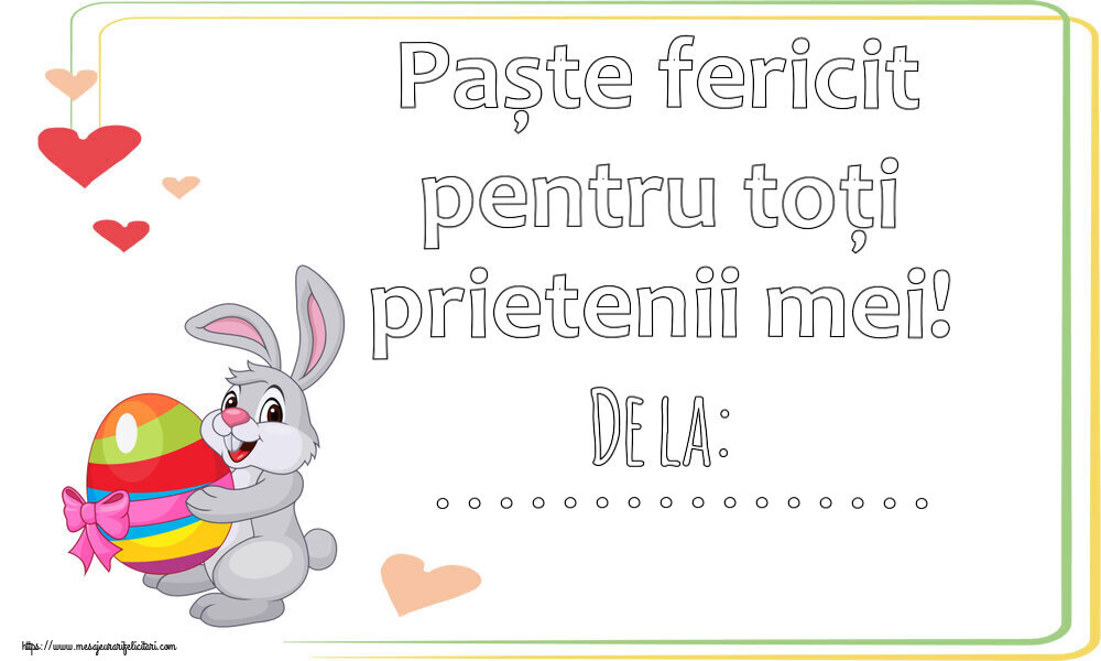 Felicitari personalizate de Paste - Iepuras | Paște fericit pentru toți prietenii mei! De la: ... ~ iepuraș cu un ou în brațe