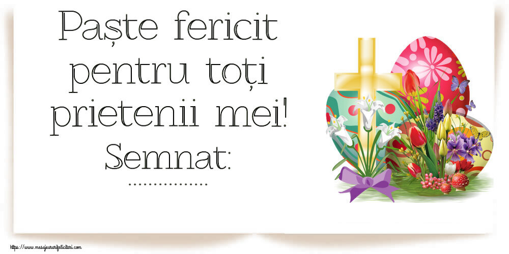 Felicitari personalizate de Paste - Paște fericit pentru toți prietenii mei! Semnat: ... ~ aranjament cu ouă și cruce