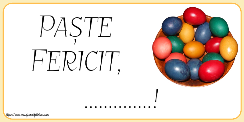 Felicitari personalizate de Paste - Paște Fericit, ...!