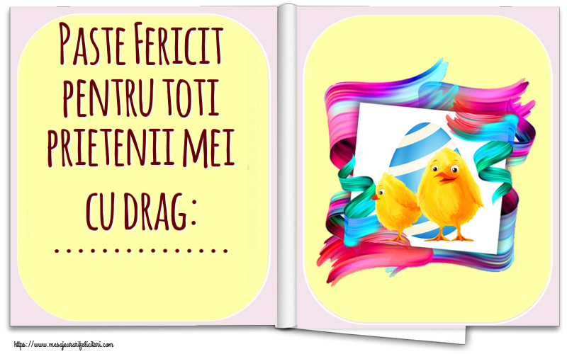 Felicitari personalizate de Paste - Paste Fericit pentru toti prietenii mei cu drag: ...