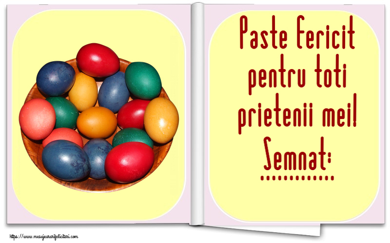 Felicitari personalizate de Paste - Paste fericit pentru toti prietenii mei! Semnat: ...