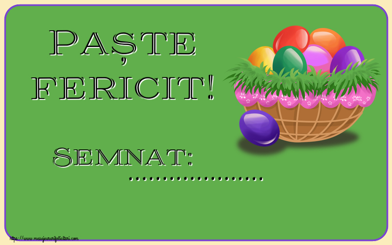 Felicitari personalizate de Paste - Paște fericit! Semnat: ...
